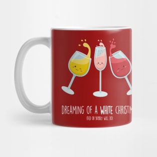 Dreaming of a White Christmas Cute Wine Pun T-shirt Mug